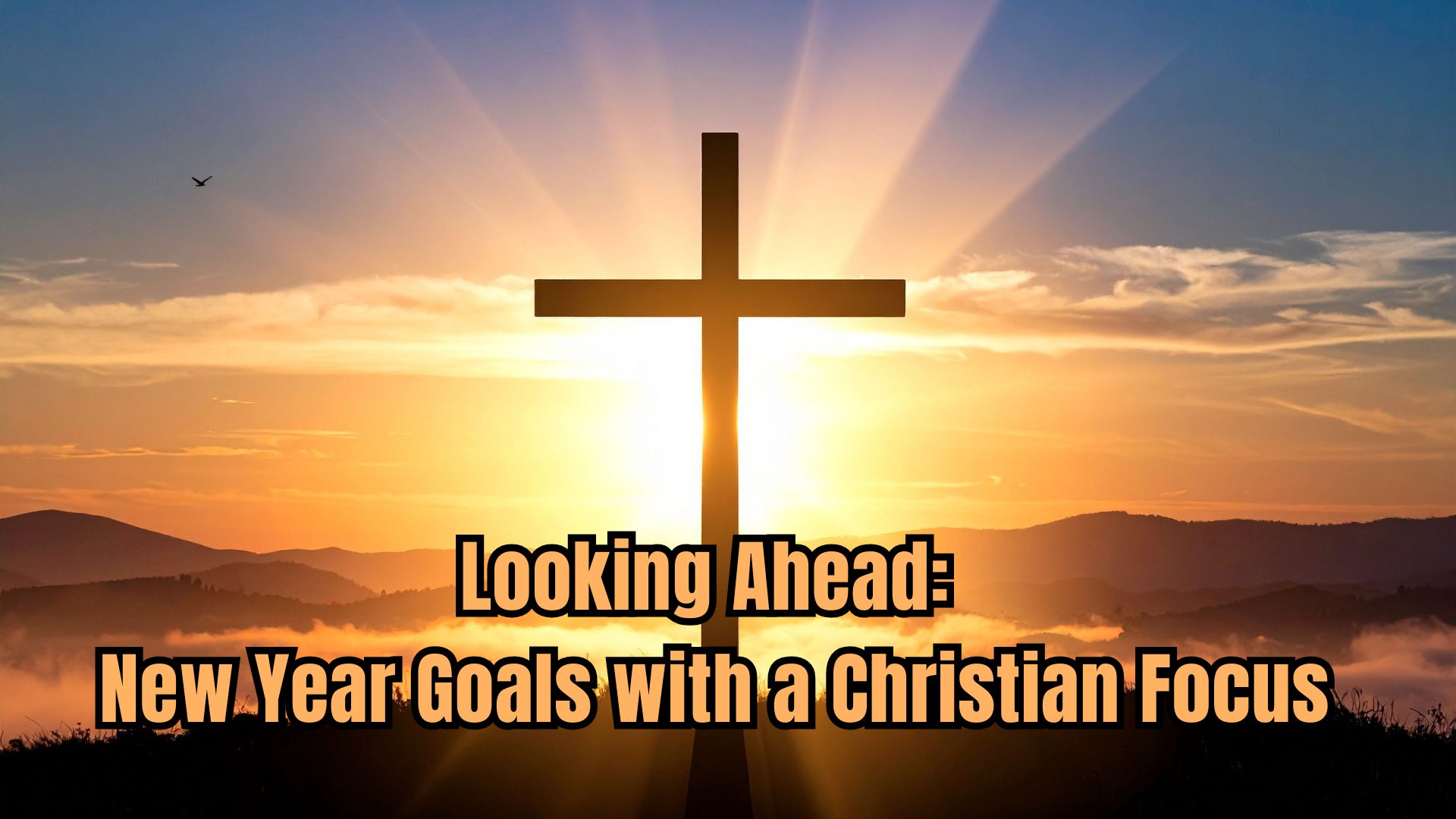 Looking Ahead: New Year Goals with a Christian Focus - Equip Christian ...