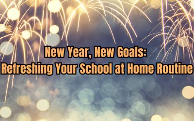 New Year, New Goals: Refreshing Your School at Home Routine
