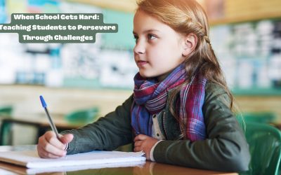 When School Gets Hard: Teaching Students to Persevere Through Challenges